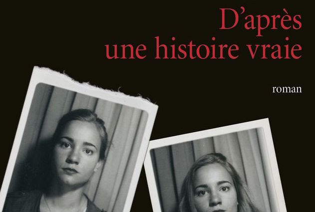 L Affaire Roman J Histoire Vraie « D’après une histoire vraie », Delphine de Vigan (Prix Renaudot 2015)